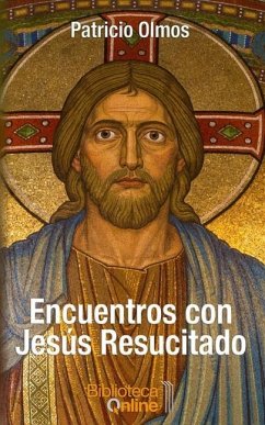 Encuentros con Jesús Resucitado - Olmos, Patricio