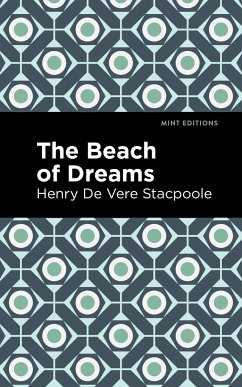 The Beach of Dreams - Stacpoole, Henry De Vere