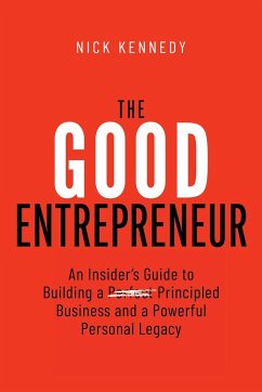 The Good Entrepreneur - Kennedy, Nick