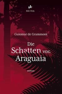 Die Schatten von Araguaia - Arara Verlag