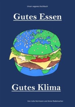 Gutes Essen, Gutes Klima - Rademacher, Anne;Herrmann, Julia