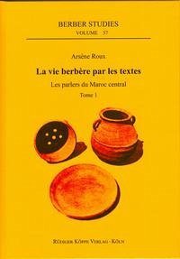 La vie berbère par les textes – Les parlers du Maroc central - Stroomer, Harry