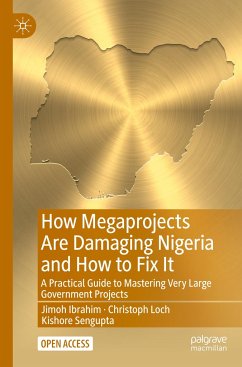 How Megaprojects Are Damaging Nigeria and How to Fix It - Ibrahim, Jimoh;Loch, Christoph;Sengupta, Kishore