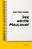 Der weiße Maulwurf (eBook, ePUB)