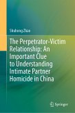 The Perpetrator-Victim Relationship: An Important Clue to Understanding Intimate Partner Homicide in China (eBook, PDF)