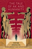The Tale of Ak and Humanity (eBook, ePUB) The Tale of Ak and Humanity (eBook, ePUB)