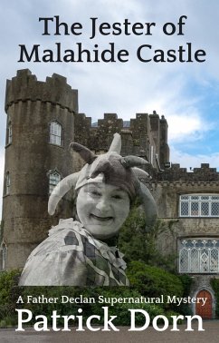 The Jester of Malahide Castle (A Father Declan Supernatural Mystery) (eBook, ePUB) - Dorn, Patrick