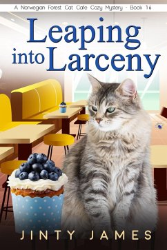 Leaping into Larceny (A Norwegian Forest Cat Cafe Cozy Mystery, #16) (eBook, ePUB) - James, Jinty