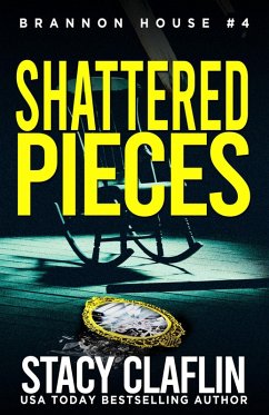 Shattered Pieces (Brannon House, #4) (eBook, ePUB) - Claflin, Stacy
