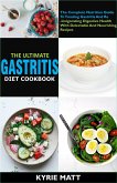The Ultimate Gastritis Diet Cookbook:The Complete Nutrition Guide To Treating Gastritis And Reinvigorating Digestive Health With Delectable And Nourishing Recipes (eBook, ePUB) The Ultimate Gastritis Diet Cookbook:The Complete Nutrition Guide To Treating Gastritis And Reinvigorating Digestive Health With Delectable And Nourishing Recipes (eBook, ePUB)