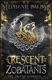 The Crescent and the Zobâtants (The Transcendents, #2) (eBook, ePUB)