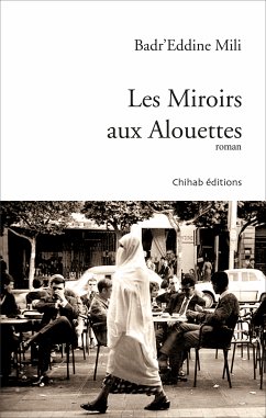 Les Miroirs aux Alouettes (eBook, ePUB) - Mili, Badr’Eddine