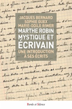 Marthe Robin, mystique et écrivain (eBook, ePUB) - Bernard, Jacques; Guex, Sophie; Riwer, Marie-Odile