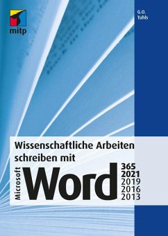 Wissenschaftliche Arbeiten schreiben mit Microsoft Word 365, 2021, 2019, 2016, 2013 (eBook, PDF) - Tuhls, G. O.