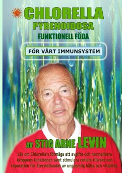 CHLORELLA PYRENOIDOSA - FUNKTIONELL FÖDA - Levin, Stig Arne