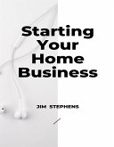 Starting Your Home Business (eBook, ePUB)