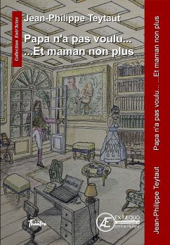 Papa n'a pas voulu... et maman non plus (eBook, ePUB) - Teytaut, Jean-Philippe