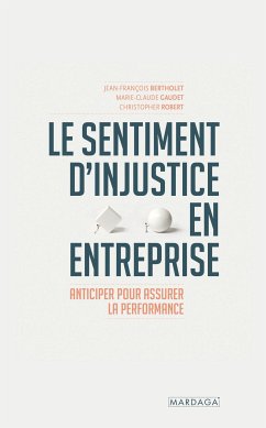 Le sentiment d'injustice en entreprise (eBook, ePUB) - Bertholet, Jean-François; Gaudet, Marie-Claude; Robert, Christopher