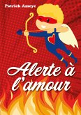 Alerte à l'amour (eBook, ePUB)