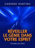 Réveiller le Génie dans votre Esprit (Traduit) (eBook, ePUB)