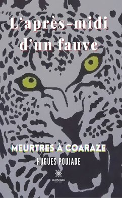 L'après-midi d'un fauve - Meurtres à Coaraze (eBook, ePUB) - Poujade, Hugues