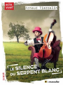 Le silence du serpent blanc (eBook, ePUB) - Tiercelin, Arnaud