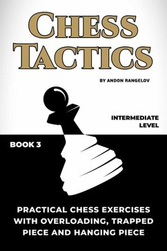Practical Chess Exercises with Overloading, Trapped Piece and Hanging Piece (eBook, ePUB) - Rangelov, Andon