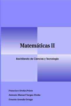 Matemáticas II - Francisco, Ureña Prieto; Antonio Manuel, Vargas Ureña; Ernesto, Aranda Ortega