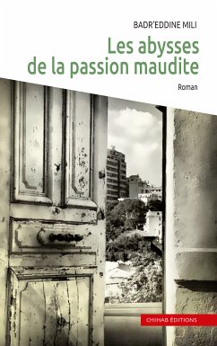 Les abysses de la passion maudite (eBook, ePUB) - Mili, Badr'Eddine