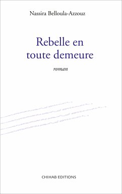 Rebelle en toute demeure (eBook, ePUB) - Belloula, Nassira