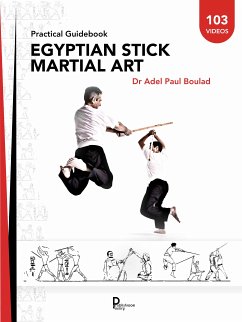 Egyptian stick martial art (fixed-layout eBook, ePUB) - Boulad, Dr Adel Paul