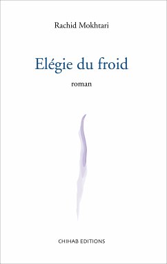 Elégie du froid (eBook, ePUB) - Mokhtari, Rachid