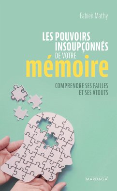 Les pouvoirs insoupçonnés de votre mémoire (eBook, ePUB) - Mathy, Fabien