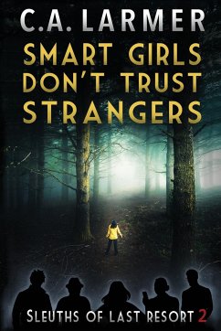 Smart Girls Don't Trust Strangers - Larmer, C. A.