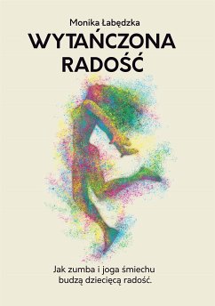 Wytańczona radość (eBook, ePUB) - Labedzka, Monika