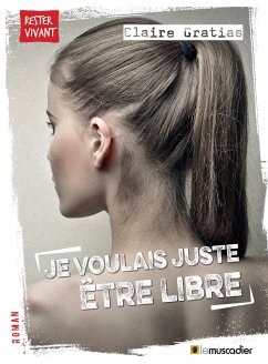 Je voulais juste être libre (eBook, ePUB) - Gratias, Claire