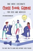 One Move Checkmate Chess Book Games for Kids and Novices (eBook, ePUB)