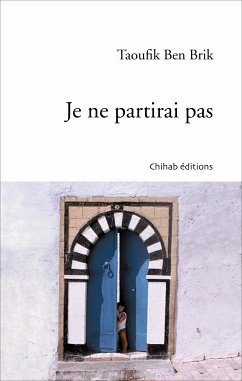 Je ne partirai pas (eBook, ePUB) - Ben Brik, Taoufik