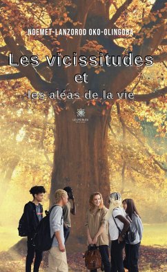 Les vicissitudes et les aléas de la vie (eBook, ePUB) - OKo-Olingoba, Noemet-Lanzorod