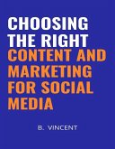 Choosing the Right Content and Marketing for Social Media (eBook, ePUB)