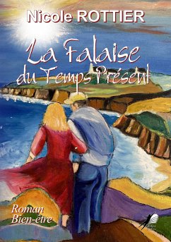 La Falaise du Temps Présent (eBook, ePUB) - Rottier, Nicole