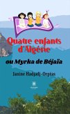 Quatre enfants d'Algérie ou Myrka de Béjaïa (eBook, ePUB)