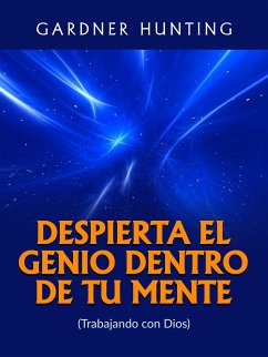 Despierta el Genio dentro de tu Mente (Traducido) (eBook, ePUB) - Hunting, Gardner