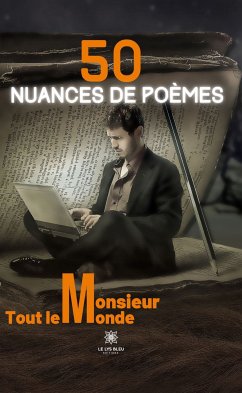 50 nuances de poèmes (eBook, ePUB) - Monsieur Tout le Monde