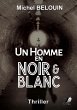 Un Homme en Noir et Blanc (eBook, ePUB) - Bild 1