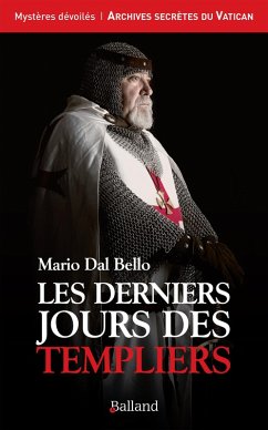 Les derniers jours des Templiers (eBook, ePUB) - Dal Bello, Mario