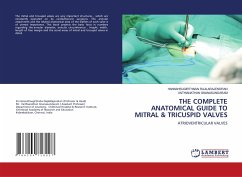 THE COMPLETE ANATOMICAL GUIDE TO MITRAL & TRICUSPID VALVES - RajilaRajendran, HannahSugirthabai;GNANASUNDARAM, VAITHIANATHAN