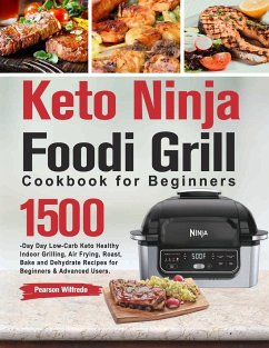 Keto Ninja Foodi Grill Cookbook for Beginners - Wilfredo, Pearson