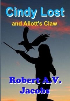 Cindy Lost and Allott's Claw - Jacobs, Robert A. V.