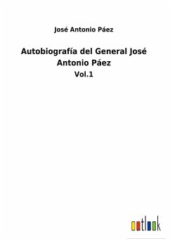 Autobiografía del General José Antonio Páez